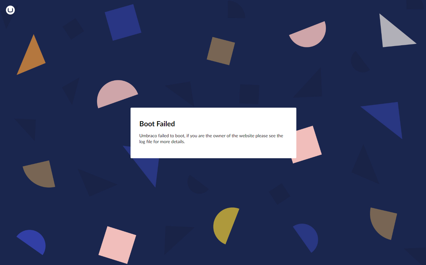 Boot Failed. Umbraco failed to boot, if you are the owner of the website please see the log file for more details.
