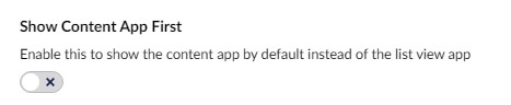 Show Content App First toggle within a custom list view